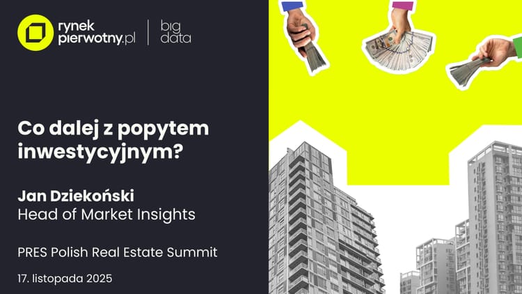 PRES 2025: Co dalej z popytem inwestycyjnym?