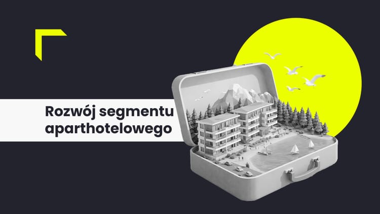 INSIGHT #165: Rozwój segmentu aparthotelowego