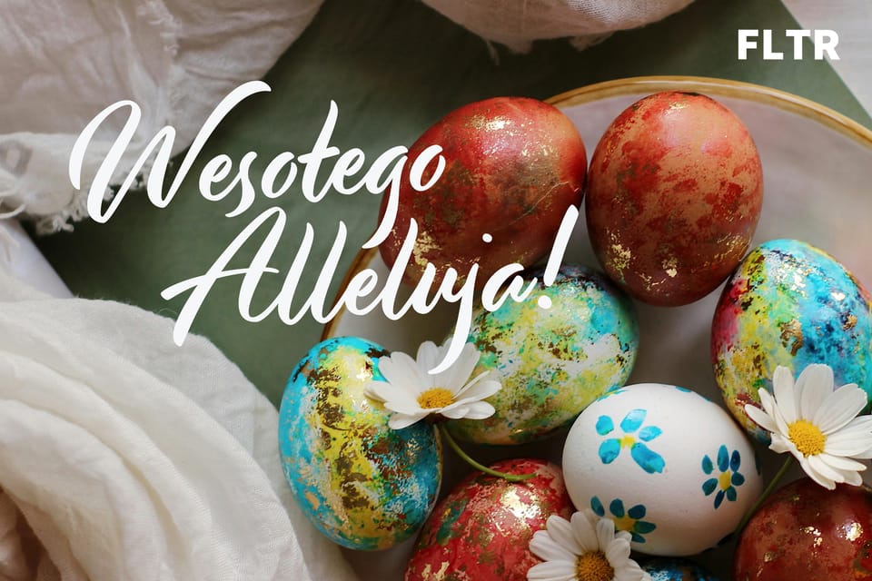 🥚 Wesołego Alleluja od FLTR!
